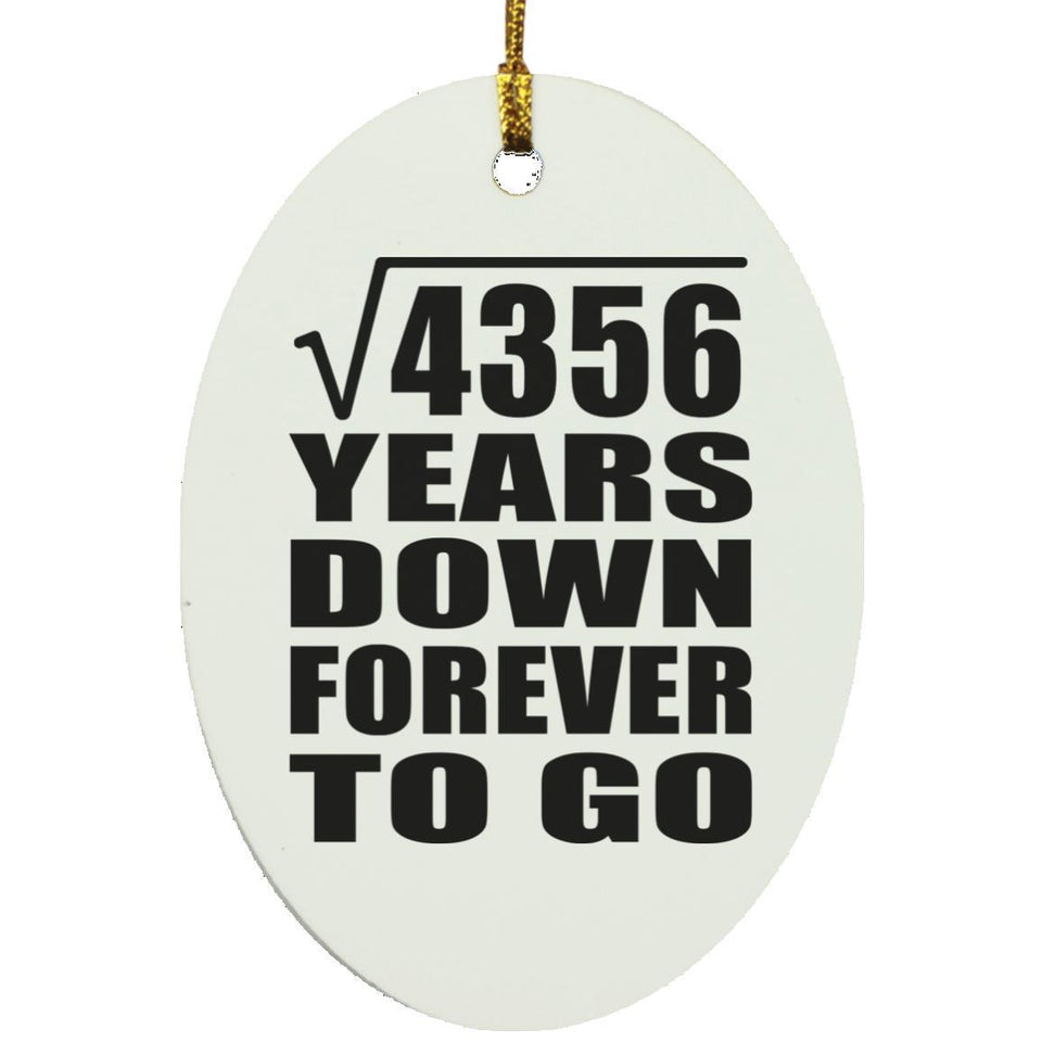 66th Anniversary Square Root of 4356 Years Down Forever To Go - Oval Ornament