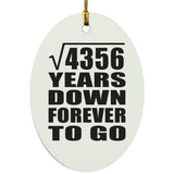 66th Anniversary Square Root of 4356 Years Down Forever To Go - Oval Ornament