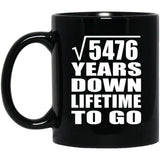 74th Anniversary Square Root of 5476 Years Lifetime To Go - 11oz Coffee Mug Black