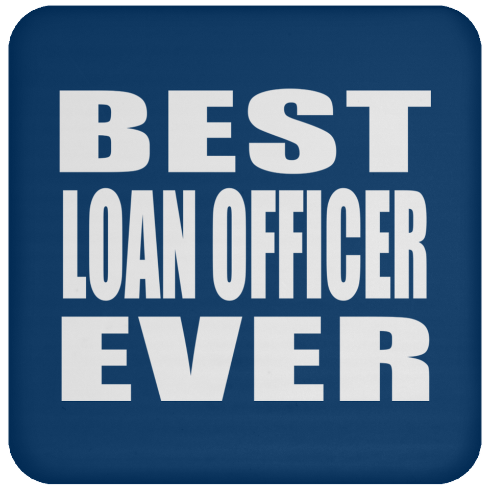 Best Loan Officer Ever - Drink Coaster