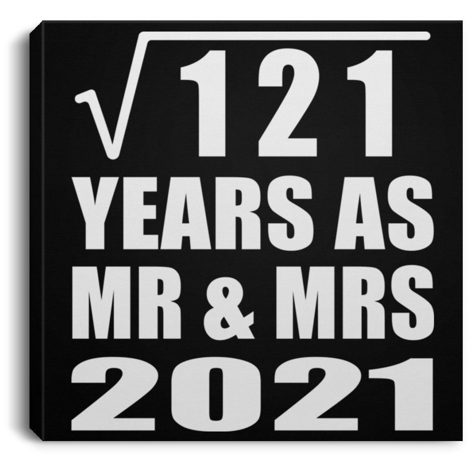 11th Anniversary Square Root of 121 Years As Mr & Mrs 2021 - Canvas Square
