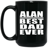 Alan Best Dad Ever - 15 Oz Coffee Mug Black