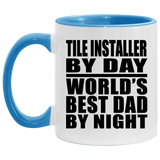 Tile Installer By Day World's Best Dad By Night - 11oz Accent Mug Blue
