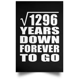36th Anniversary Square Root of 1296 Years Down Forever To Go - Poster Portrait