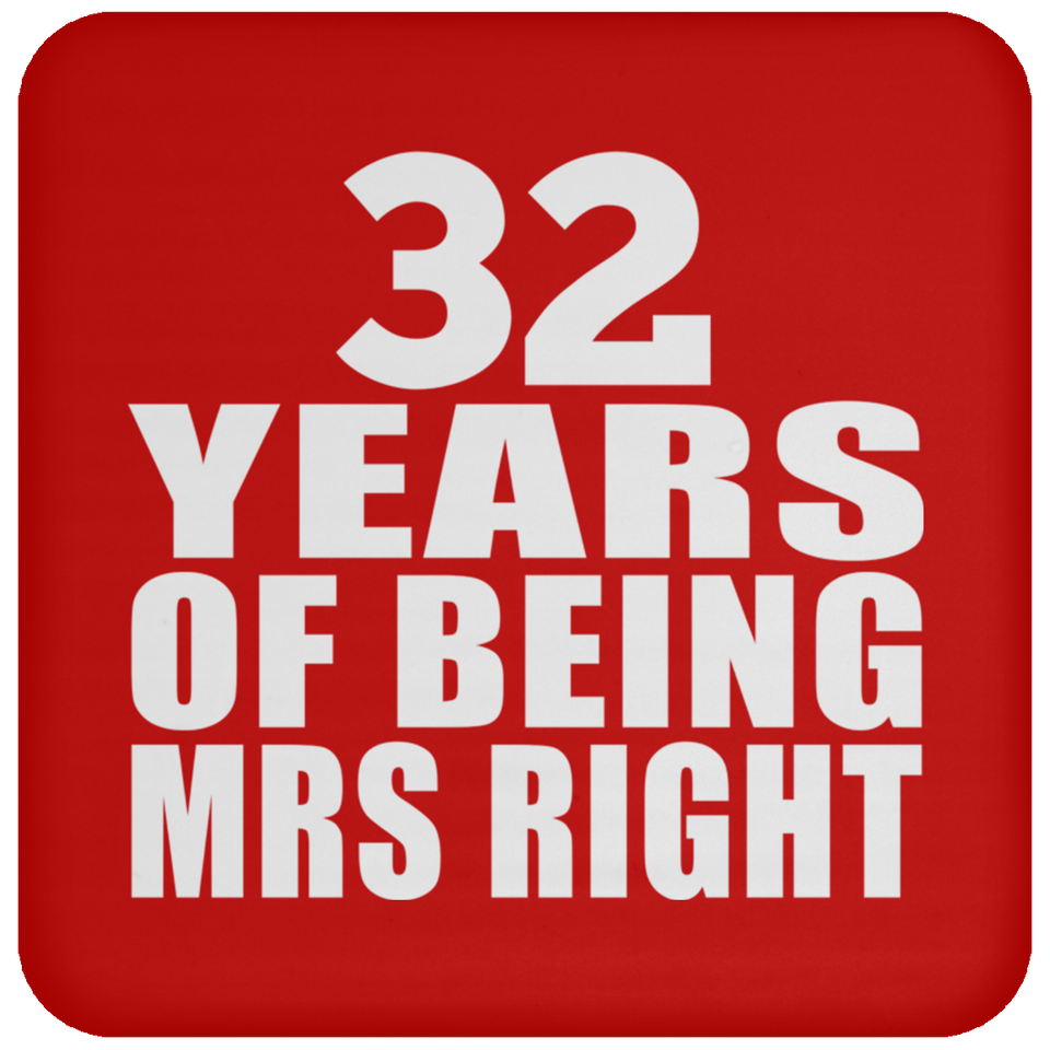 32nd Anniversary 32 Years Of Being Mrs Right - Drink Coaster