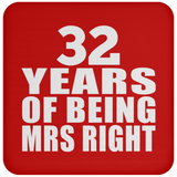 32nd Anniversary 32 Years Of Being Mrs Right - Drink Coaster