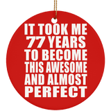 77th Birthday Took 77 Years To Become Awesome & Perfect - Circle Ornament