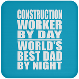 Construction Worker By Day World's Best Dad By Night - Drink Coaster