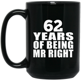 62nd Anniversary 62 Years Of Being Mr Right - 15 Oz Coffee Mug Black
