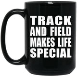 Track And Field Makes Life Special - 15oz Coffee Mug Black