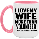 I Love My Wife More Than Volunteer - 15oz Accent Mug Pink