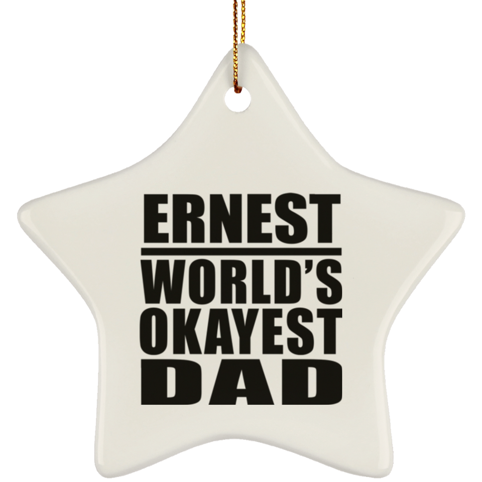 Ernest World's Okayest Dad - Star Ornament