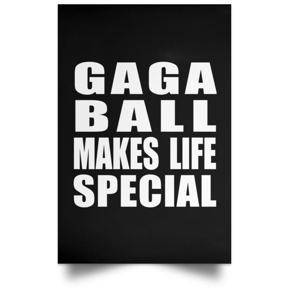 Gaga Ball Makes Life Special - Poster Portrait