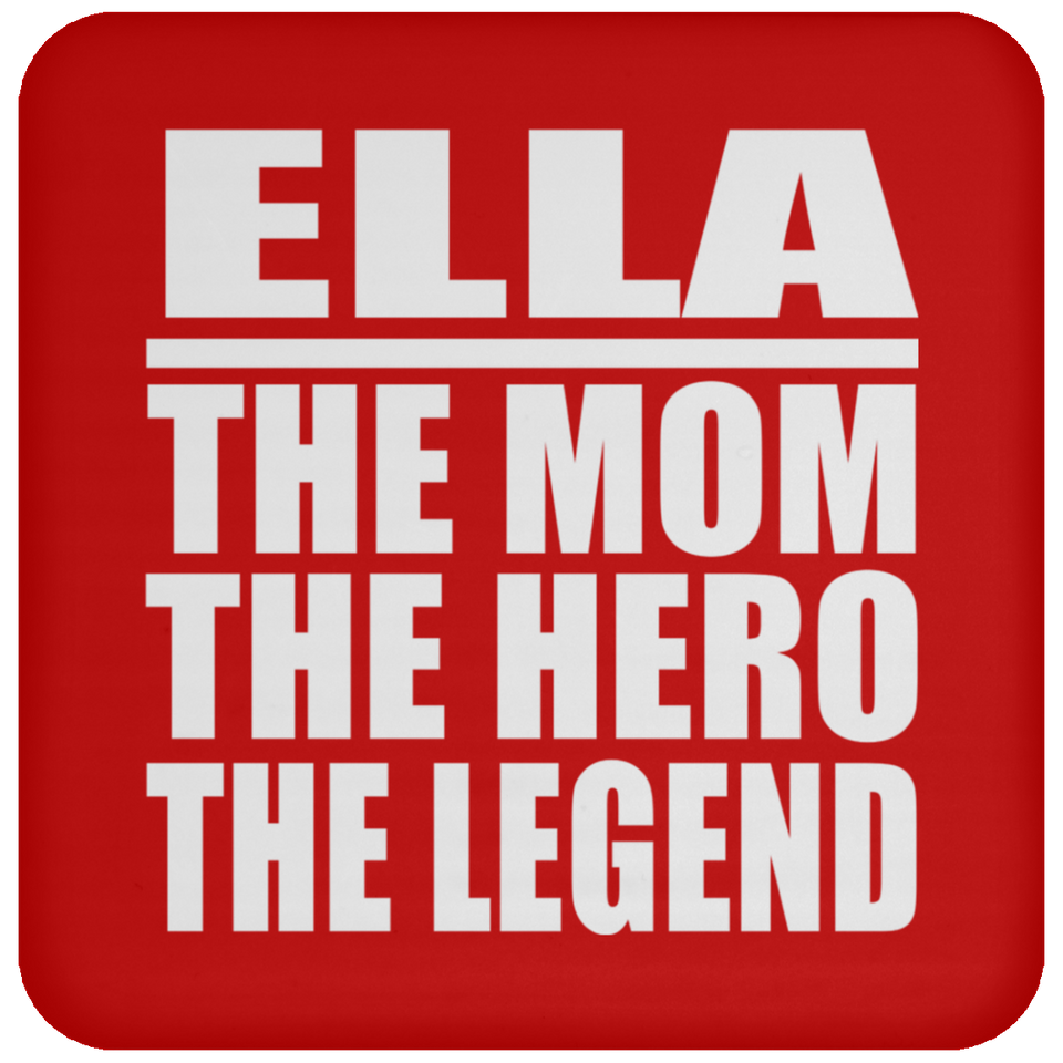 Ella The Mom The Hero The Legend - Drink Coaster