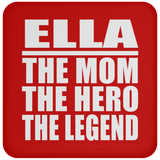 Ella The Mom The Hero The Legend - Drink Coaster