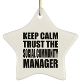 Keep Calm and Trust The Social Community Manager - Star Ornament