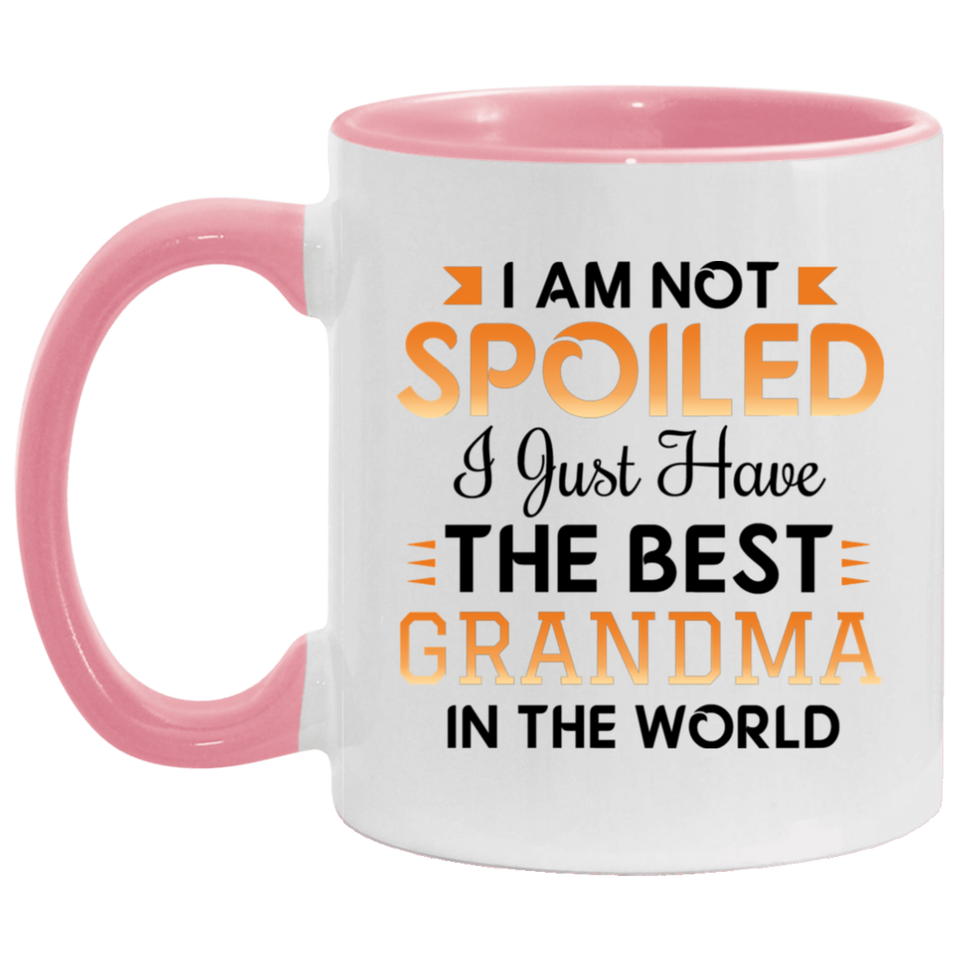 I Am Not Spoiled I Just Have The Best Grandma In The World - 11oz Accent Mug Pink