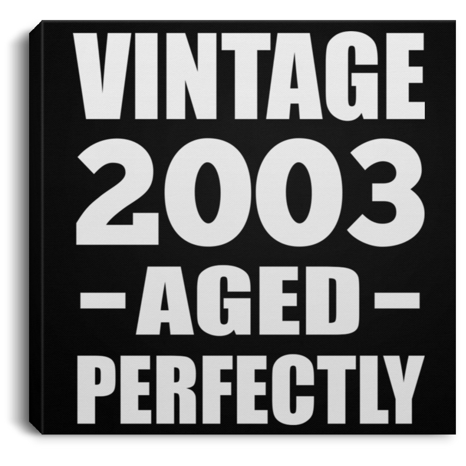 21st Birthday Vintage 2003 Aged Perfectly - Canvas Square
