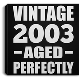 21st Birthday Vintage 2003 Aged Perfectly - Canvas Square