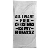 All I Want For Christmas Is My Kuvasz - Hand Towel