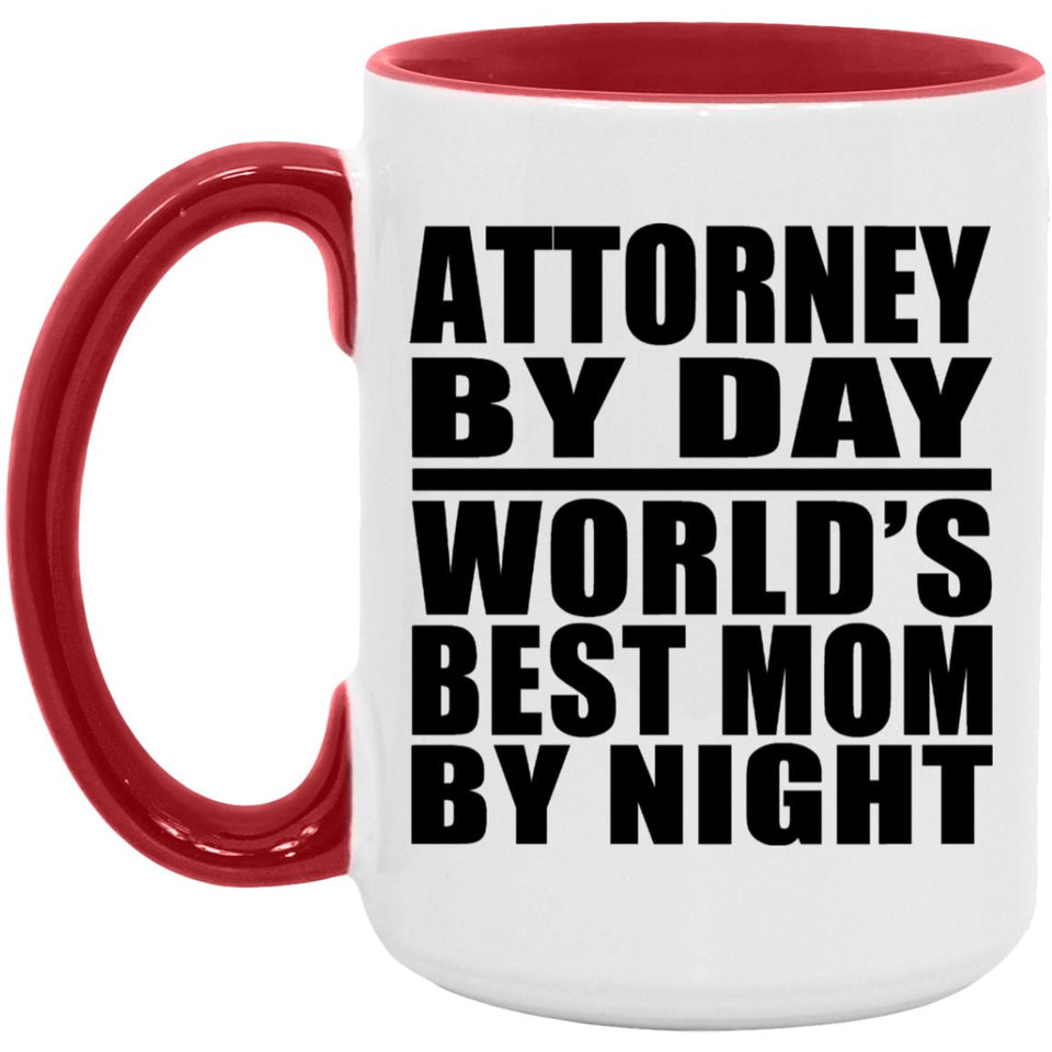 Attorney By Day World's Best Mom By Night - 15oz Accent Mug Red