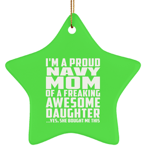 Proud Navy Mom Of Awesome Daughter - Star Ornament