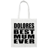 Dolores Best Mum Ever - Tote Bag White