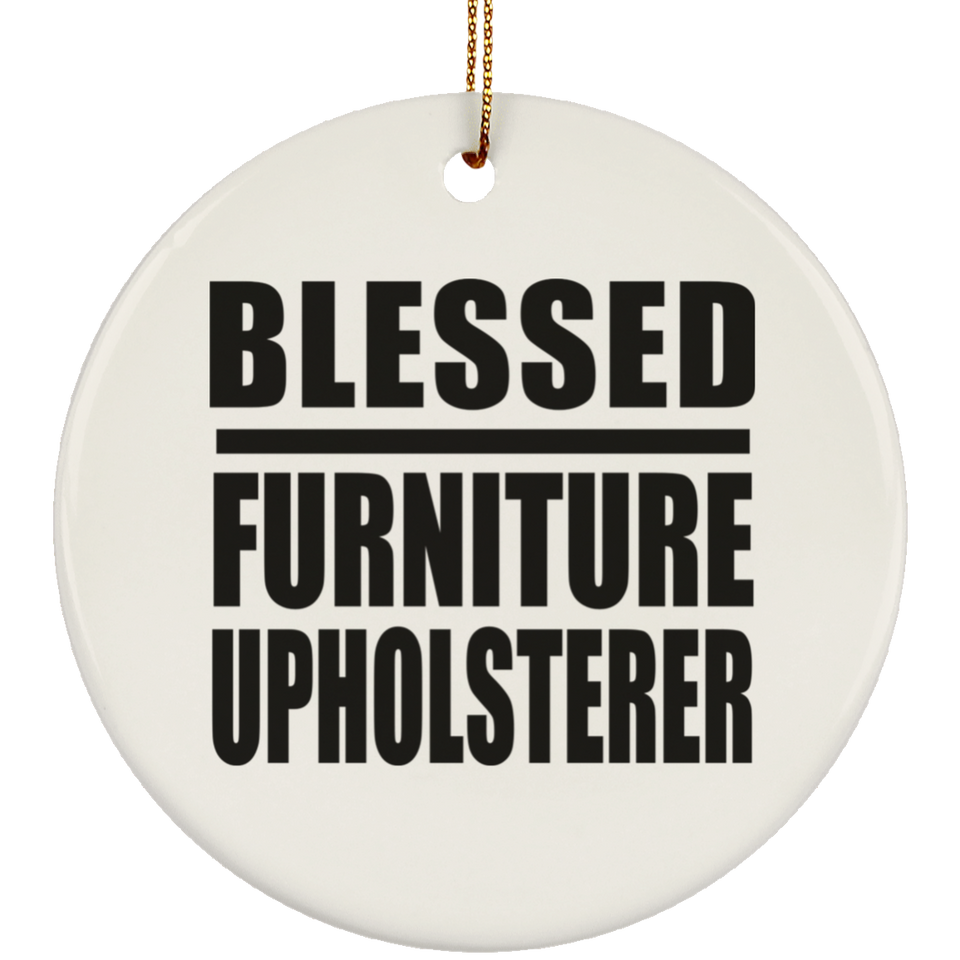 Blessed Furniture Upholsterer - Circle Ornament