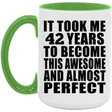 42nd Birthday Took 42 Years To Become Awesome & Perfect - 15oz Accent Mug Green