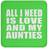 All I Need Is Love And My Aunties - Drink Coaster