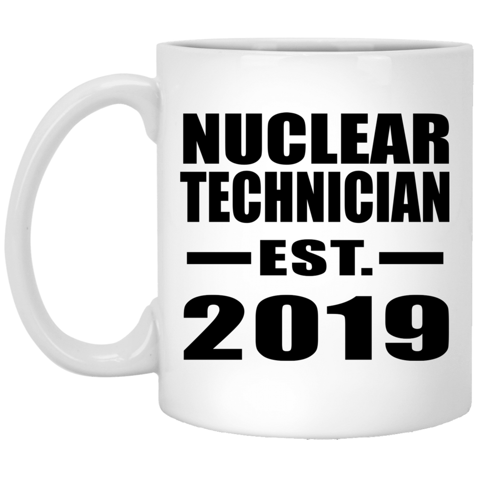 Nuclear Technician Established EST. 2019 - 11oz Coffee Mug