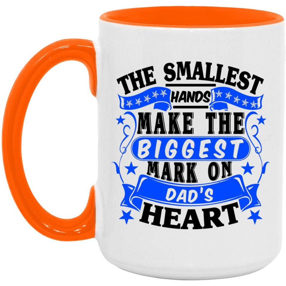 The Smallest Hands Make The Biggest Mark On Dad's Heart - 15oz Accent Mug Orange