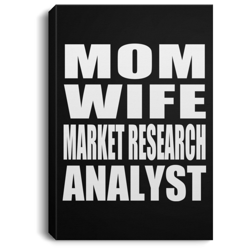 Mom Wife Market Research Analyst - Canvas Portrait
