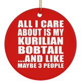 All I Care About Is My Kurilian Bobtail - Circle Ornament