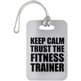 Keep Calm and Trust The Fitness Trainer - Luggage Bag Tag