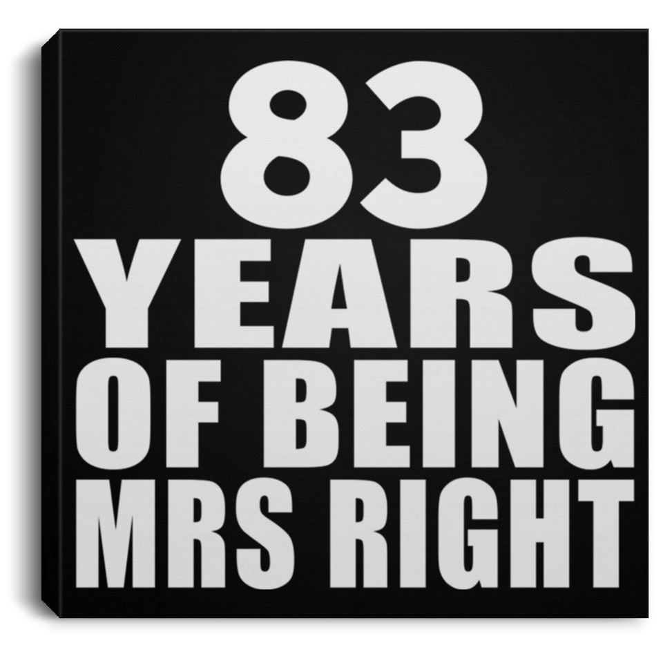 83rd Anniversary 83 Years Of Being Mrs Right - Canvas Square