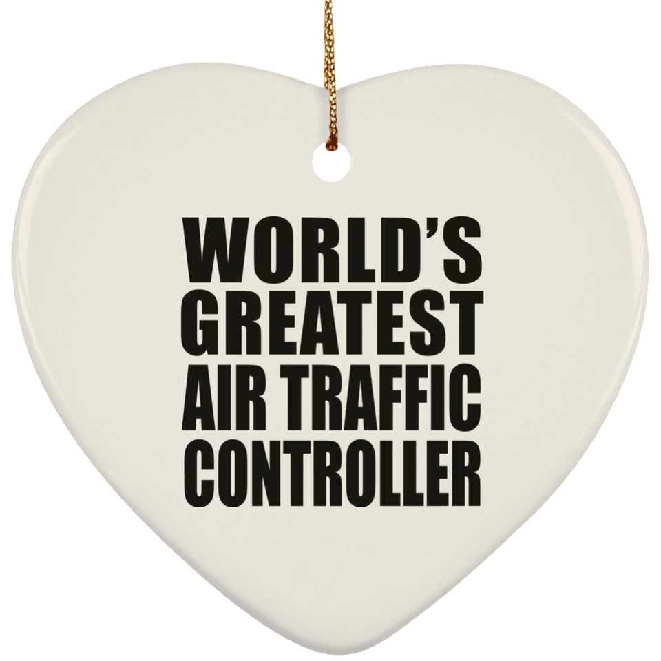 World's Greatest Air Traffic Controller - Heart Ornament