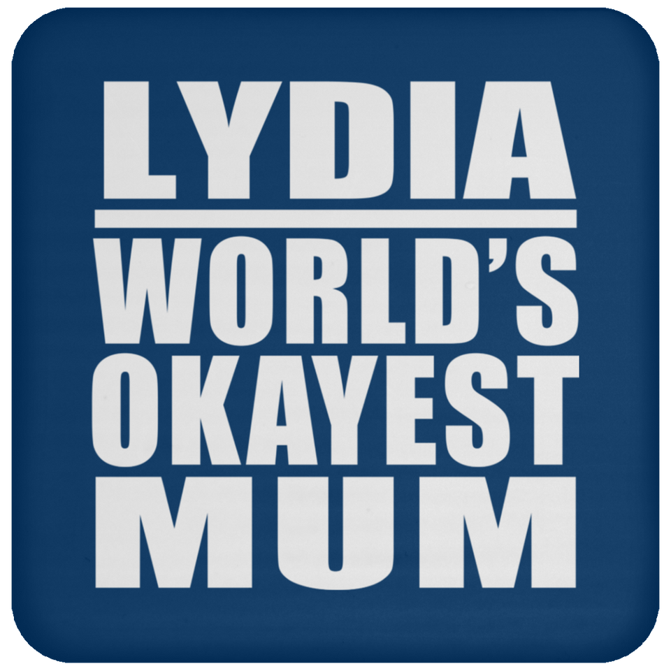 Lydia World's Okayest Mum - Drink Coaster