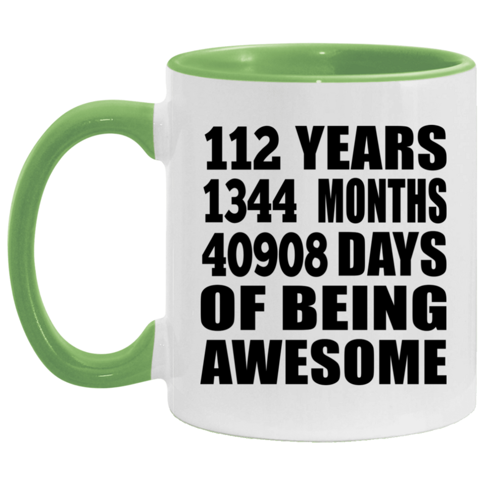 112th Birthday 112 Years 1344 Months 40908 Days Of Awesome - 11oz Accent Mug Green