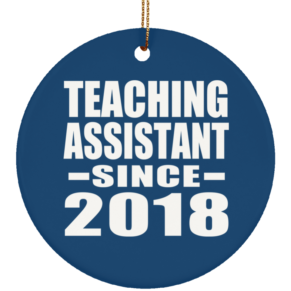 Teaching Assistant Since 2018 - Circle Ornament