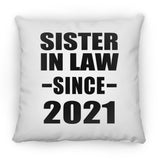 Sister In Law Since 2021 - Throw Pillow