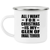 All I Want For Christmas Is My Glen Of Imaal Terrier - 12oz Camping Mug