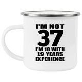 37th Birthday I'm Not 37 I'm 18 With 19 Years Experience - 12oz Camping Mug