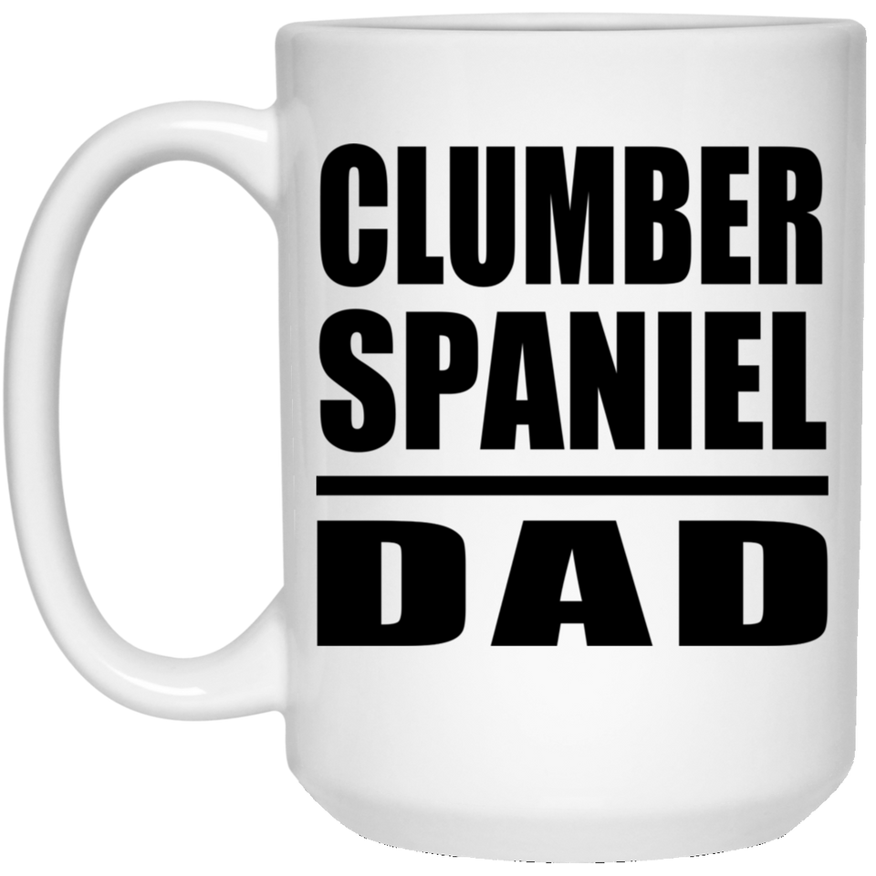 Clumber Spaniel Dad - 15oz Coffee Mug