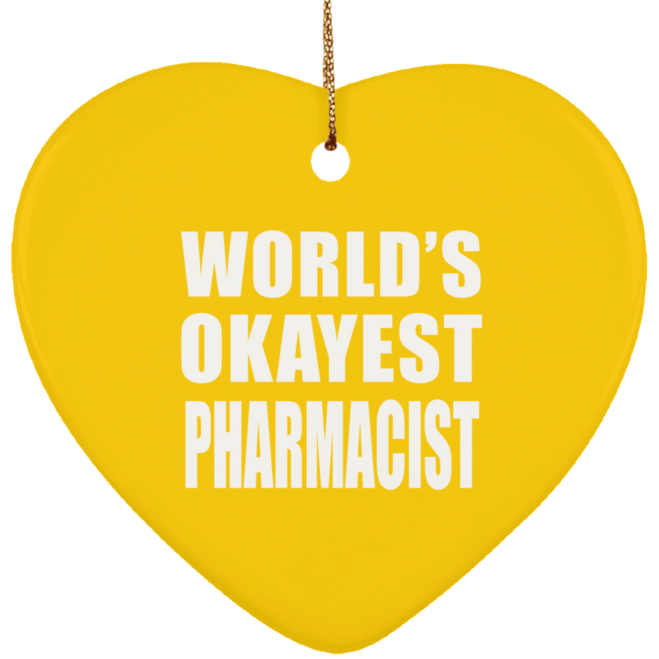 World's Okayest Pharmacist - Heart Ornament