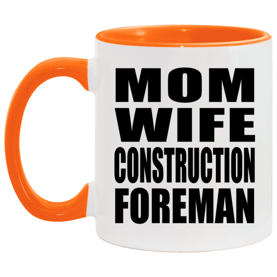 Mom Wife Construction Foreman - 11oz Accent Mug Orange