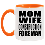 Mom Wife Construction Foreman - 11oz Accent Mug Orange