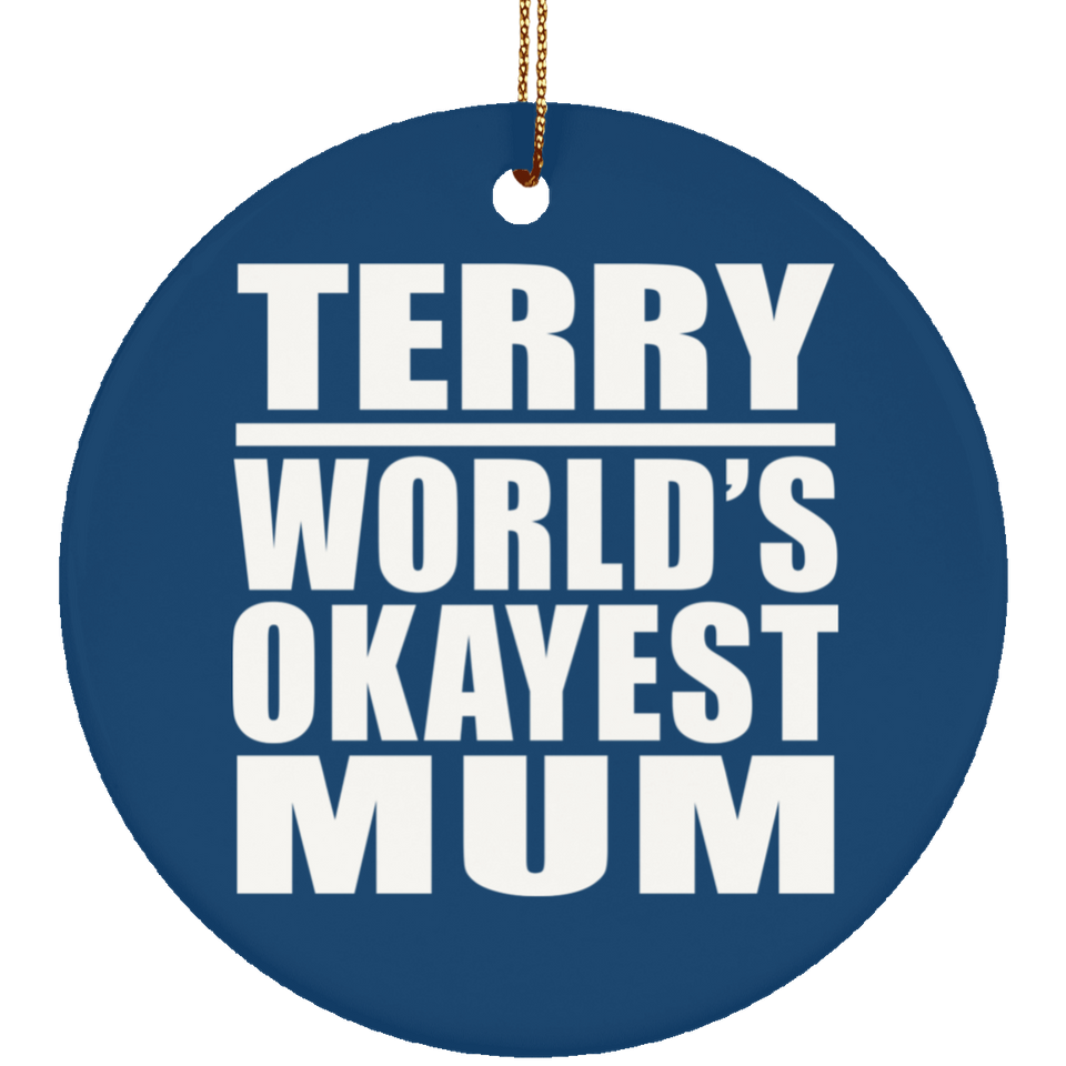 Terry World's Okayest Mum - Circle Ornament