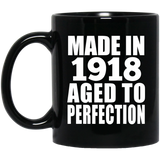 106th Birthday Made In 1918 Aged To Perfection - 11oz Coffee Mug Black