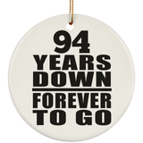 94th Anniversary 94 Years Down Forever to Go - Circle Ornament